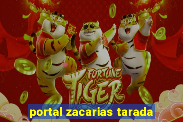 portal zacarias tarada